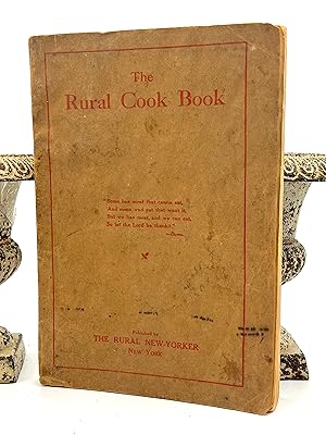 The Rural Cook Book Some Old Recipes and Many New Ones - Being the Collected Wisdom of a Legion o...