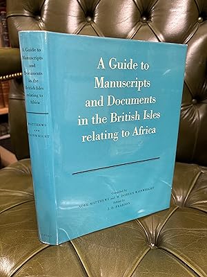 Imagen del vendedor de A Guide to Manuscripts and Documents in the British Isles Relating to Africa a la venta por Kerr & Sons Booksellers ABA