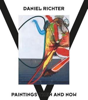 Bild des Verkufers fr Daniel Richter: Paintings Then and Now (Zeitgenssische Kunst) zum Verkauf von Rheinberg-Buch Andreas Meier eK