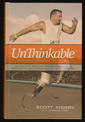 Bild des Verkufers fr UnThinkable: The True Story About the First Double Amputee to Complete the World-Famous Hawaiian Ironman Triathlon (SIGNED) zum Verkauf von JNBookseller