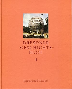 Immagine del venditore per Dresdner Geschichtsbuch. HIER: Band 4 ;Mit zahlreichen Abbildungen venduto da Antiquariat Kastanienhof