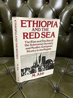 Bild des Verkufers fr Ethiopia and the Red Sea : The Rise and Decline of the Solomonic Dynasty and Muslim-European Rivalry in the Region zum Verkauf von Kerr & Sons Booksellers ABA