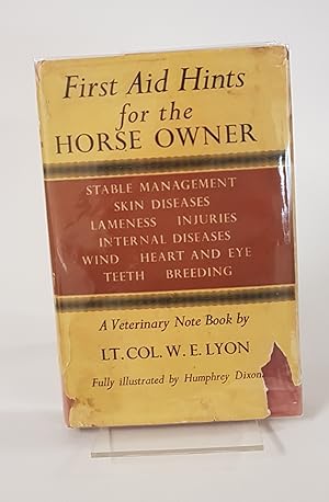 Immagine del venditore per First Aid Hints for the Horse Owner - Stable management, Skin Diseases, Lameness, Injuries, Internal Diseases, Wind, Heart and Eye, Teeth, Breeding - A Veterinary Note Book venduto da CURIO