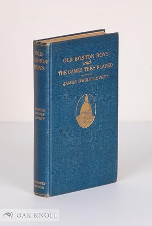 Image du vendeur pour OLD BOSTON BOYS AND THE GAMES THEY PLAYED mis en vente par Oak Knoll Books, ABAA, ILAB