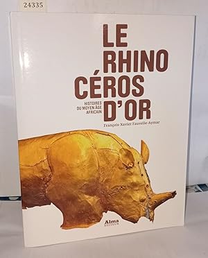Le rhinoceros d'or Histoires du moyen-âge africain