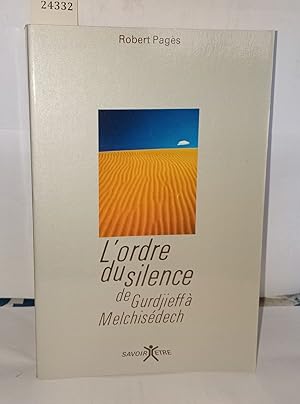 L'ordre du silence de Gurdjieff à Melchisédech