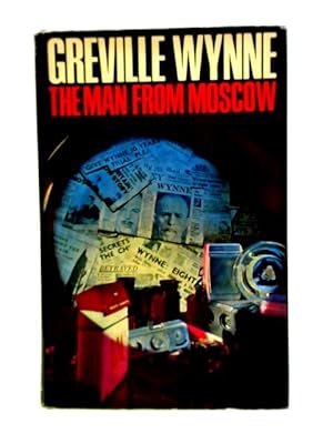 Bild des Verkufers fr The Man From Moscow: The Story Of Wynne And Penkovsky zum Verkauf von World of Rare Books
