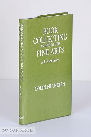 BOOK COLLECTING AS ONE OF THE FINE ARTS AND OTHER ESSAYS