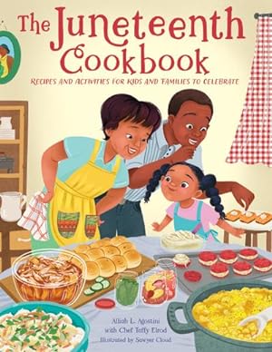 Bild des Verkufers fr The Juneteenth Cookbook : Recipes and Activities for Kids and Families to Celebrate zum Verkauf von AHA-BUCH GmbH