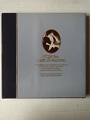 Seller image for Louisa, Lady in Waiting: Personal Diaries and Albums of Louisa, Lady in Waiting to Queen Victoria and Queen Alexandra for sale by WeBuyBooks