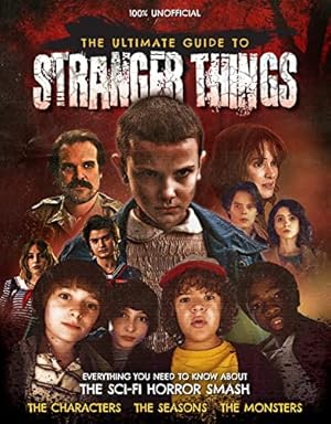 Immagine del venditore per The Ultimate Guide to Stranger Things - Unofficial and Fully Independent venduto da WeBuyBooks