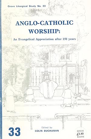 Imagen del vendedor de Anglo-Catholic Worship: An Evangelical Appreciation After 150 Years (Liturgical Studies) a la venta por Redux Books
