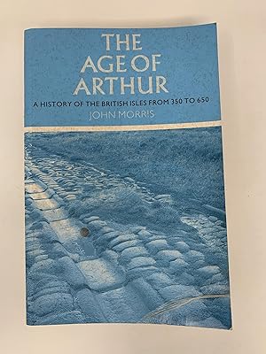 Seller image for The Age of Arthur: A History of the British Isles from 350 to 650 for sale by Cambridge Recycled Books