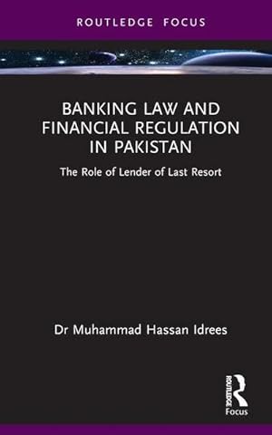Seller image for Banking Law and Financial Regulation in Pakistan : The Role of Lender of Last Resort for sale by AHA-BUCH GmbH
