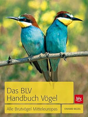 Das BLV-Handbuch Vögel : alle Brutvögel Mitteleuropas / Einhard Bezzel