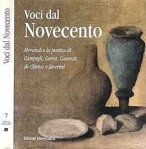 Voci dal Novecento Morandi e la poetica di Campigli, Carrà, Casorati, de Chirico e Severini