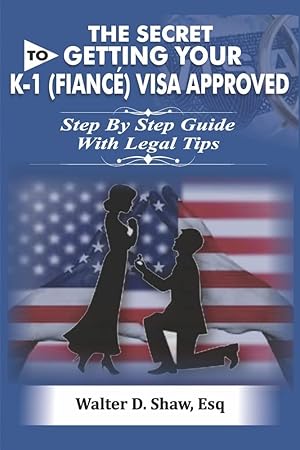 Seller image for The Secret To Getting Your K-1 (F??n?) Visa Approved for sale by Redux Books