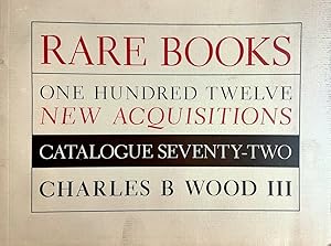 Rare Books: One Hundred Twelve New Acquisitions (Catalog 72)