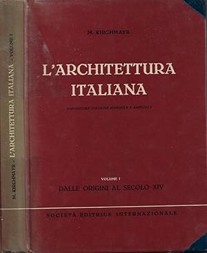 L'architettura italiana dalle origini ai giorni nostri. Vol. I: Dalle origini al secolo XIV