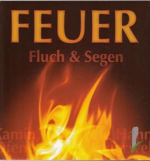 Feuer, Fluch und Segen : Begleitband zur Sonderausstellung im Fränkische Schweiz-Museum Tüchersfe...