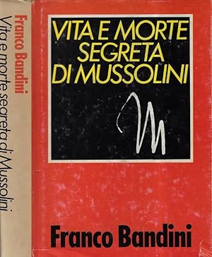 Bild des Verkufers fr Vita e morte di Mussolini zum Verkauf von Biblioteca di Babele