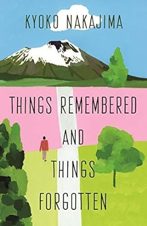 Seller image for Things Remembered and Things Forgotten: Kyoko Nakajima for sale by WeBuyBooks