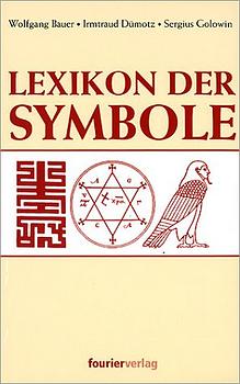 Lexikon der Symbole / Wolfgang Bauer ; Irmtraud Dümotz ; Sergius Golowin