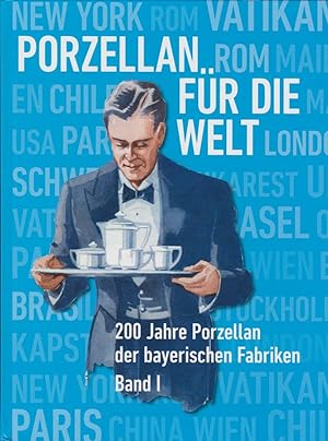 Porzellan für die Welt; Teil: Bd. 1. [Red. Thomas Miltschus . Albrecht Bald .] / Deutsches Porzel...