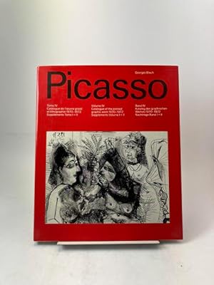 Pablo Picasso. Tome IV. Catalogue de l'oeuvre gravé et lithographié 1970-1972. Suppléments Tome I...