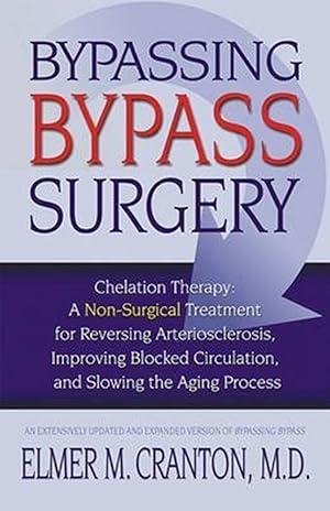 Bild des Verkufers fr Bypassing Bypass Surgery : Chelation Therapy - a Non-Surgical Treatment(Paperback) - 2003 Edition zum Verkauf von Friends of Johnson County Library