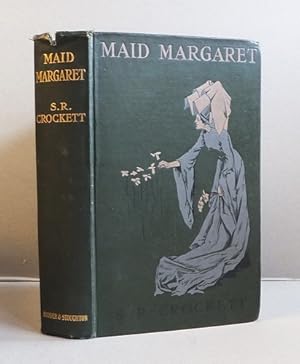 Maid Margaret of Galloway The Life Story of her whom Four Centuries have called "The Fair Maid of...