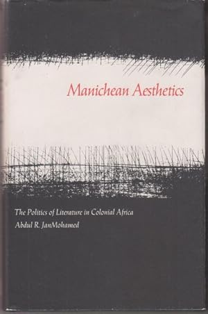 Immagine del venditore per Manichean Aesthetics. The Politics of Literature in Colonial Africa. venduto da Rnnells Antikvariat AB