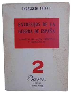 Entresijos De La Guerra De España ( Intrigas De Nazis, Fascistas Y Comunistas )