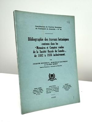 Seller image for Bibliographie des travaux botaniques contenus dans les Mmoires et comptes rendus de la Socit Royale du Canada, de 1882  1936 inclusivement for sale by Jean-Claude Veilleux, Libraire