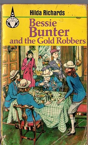 Seller image for BESSIE BUNTER AND THE GOLD ROBBERS for sale by Mr.G.D.Price