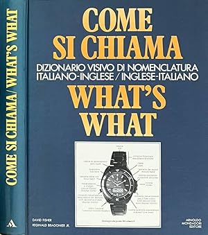 Bild des Verkufers fr Come si chiama - What's what Dizionario visivo di nomenclatura italiano-inglese, inglese-italiano zum Verkauf von Biblioteca di Babele