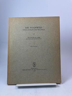 Seller image for Die Nyamwezi. Gesellschaft und Weltbild. Mit 22 Tafeln. for sale by Rnnells Antikvariat AB