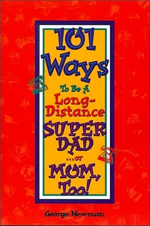 Immagine del venditore per 101 Ways to be a Long-Distance Super-Dad .or Mom, Too! venduto da Redux Books