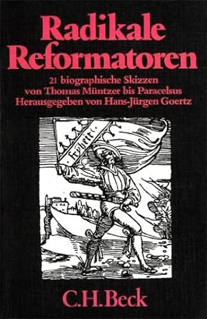 Immagine del venditore per Radikale Reformatoren: Biograph. Skizzen von Thomas Mu?ntzer bis Paracelsus (Beck'sche schwarze Reihe : Bd. 183) (German Edition) venduto da Redux Books