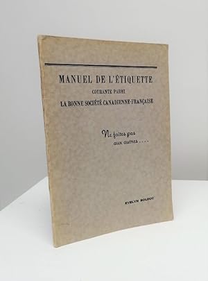 Image du vendeur pour Manuel de l'tiquette courante parmi la bonne socit canadienne-franaise mis en vente par Jean-Claude Veilleux, Libraire