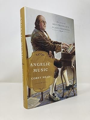 Seller image for Angelic Music: The Story of Benjamin Franklin's Glass Armonica for sale by Southampton Books