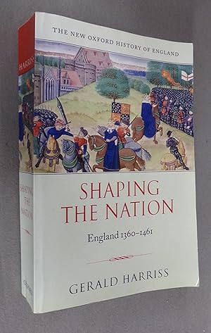 Imagen del vendedor de Shaping the Nation: England 1360-1461 a la venta por Baggins Book Bazaar Ltd