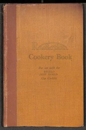 Bild des Verkufers fr Radiation New World Cookery Book: For Use With Regulo New World Gas Cookers zum Verkauf von WeBuyBooks