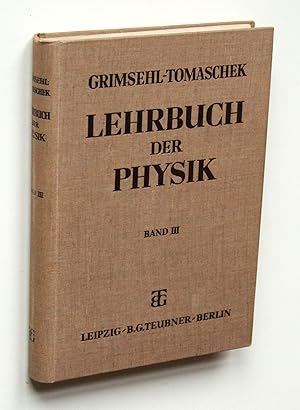 Immagine del venditore per Grimsehls Lehrbuch der Physik zum Gebrauch beim Unterricht / Neben akademischen Vorlesungen und zum Selbststudium. 3. Band: Materie und ther. venduto da Versandantiquariat Hsl