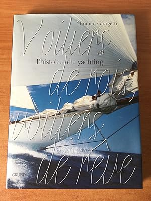 Seller image for VOILIERS DE ROIS, VOILIERS DE REVE l'histoire du yachting for sale by KEMOLA