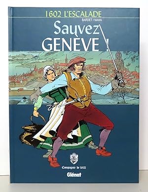 1602 L'Escalade. Sauvez Genève !