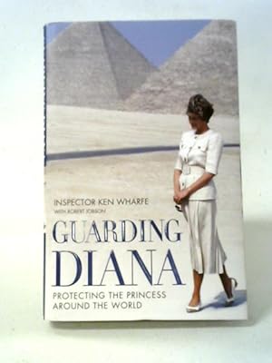 Bild des Verkufers fr Guarding Diana - Protecting The Princess Around the World: Protecting The Princess Around The World zum Verkauf von World of Rare Books