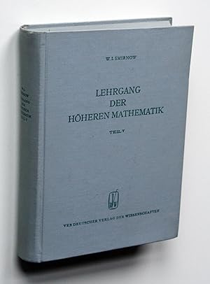 Image du vendeur pour Lehrgang der Hheren Mathematik. Teil V. mis en vente par Versandantiquariat Hsl