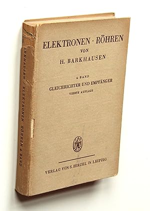 Elektronen-Röhren. 4. Band: Gleichrichter und Empfänger.