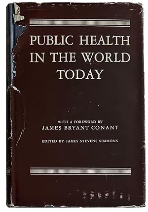 Seller image for Public Health in the World Today. Assistant editor: Irene M Kinsey. Foreword by James Bryant Conant. for sale by Jeff Weber Rare Books